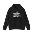 Front of the black PREDICTABLE What Does It Actually Predict Hoodie showing the chest graphic.
