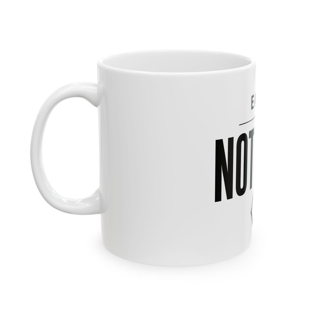 Side view of the white PREDICTABLE Early Not Loud Mug with the handle on the left.