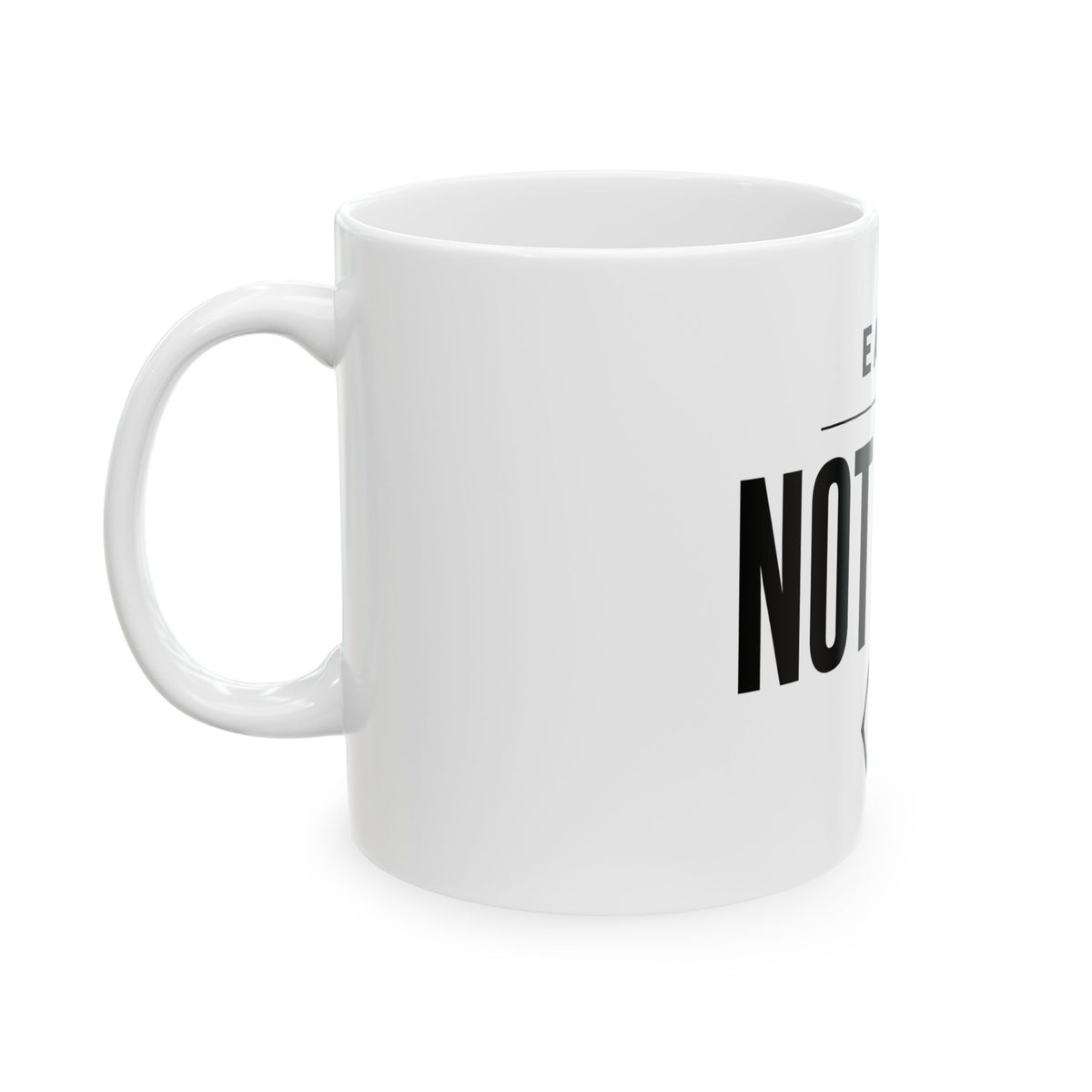 Side view of the white PREDICTABLE Early Not Loud Mug with the handle on the left.