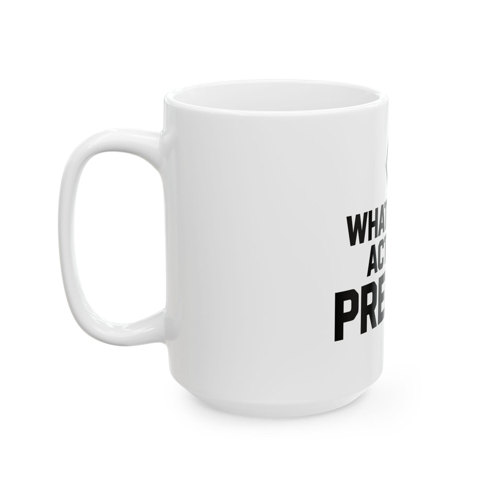 Alternate side view of the white PREDICTABLE What Does It Actually Predict Mug with the handle on the left.