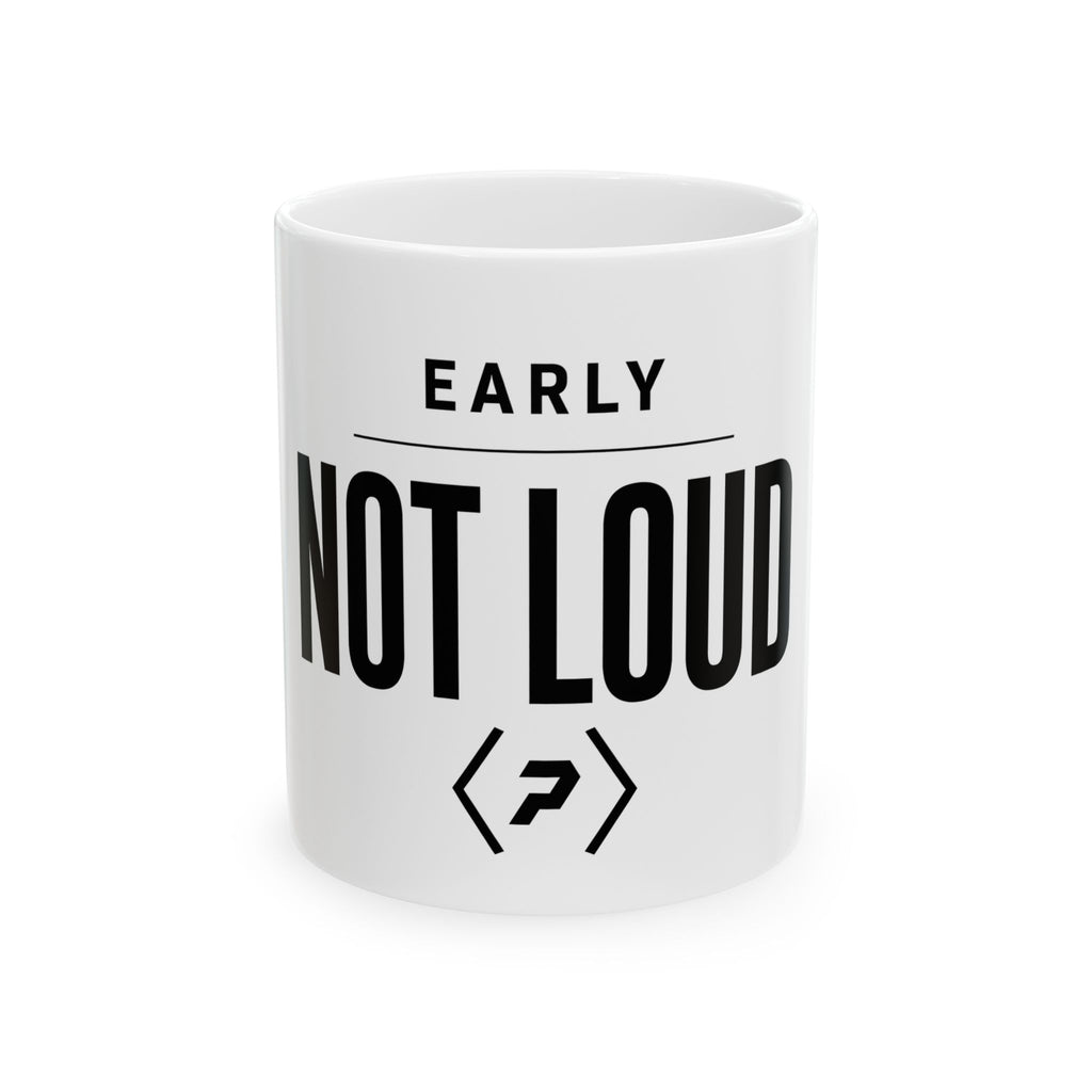 Front of the white PREDICTABLE Early Not Loud Mug showing its black graphic.