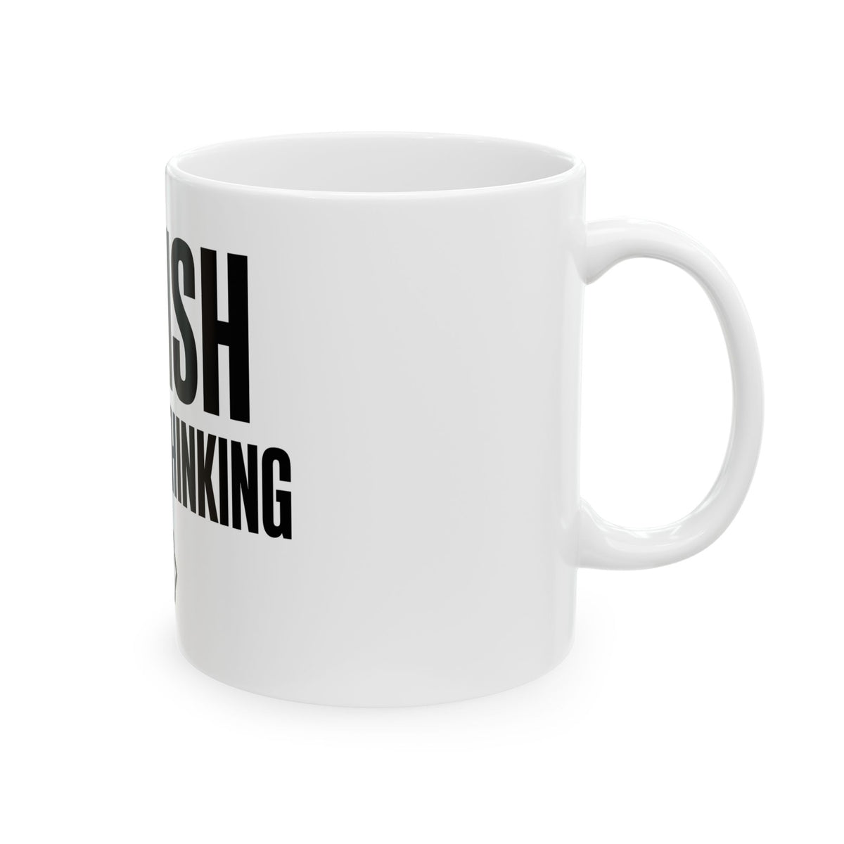 Side view of the white PREDICTABLE Punish Wishful Thinking Mug with the handle on the right.