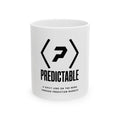 Front of the white PREDICTABLE Wordmark Lockup Mug showing its black graphic.