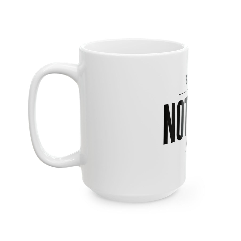 Alternate side view of the white PREDICTABLE Early Not Loud Mug with the handle on the left.