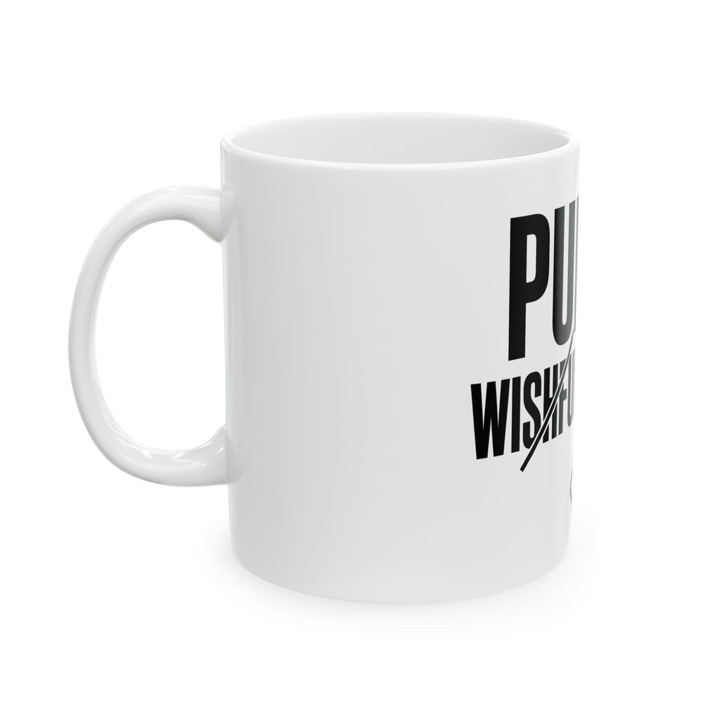 Side view of the white PREDICTABLE Punish Wishful Thinking Mug with the handle on the left.