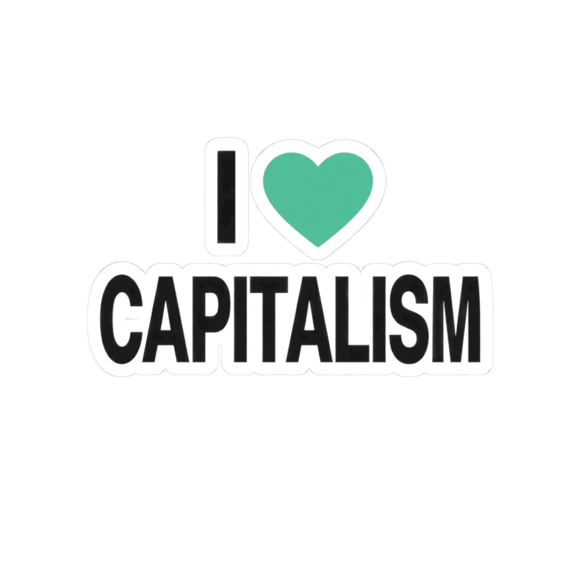 I Heart Capitalism kiss-cut sticker with mint heart and black lettering, separate white-edged pieces and no logo