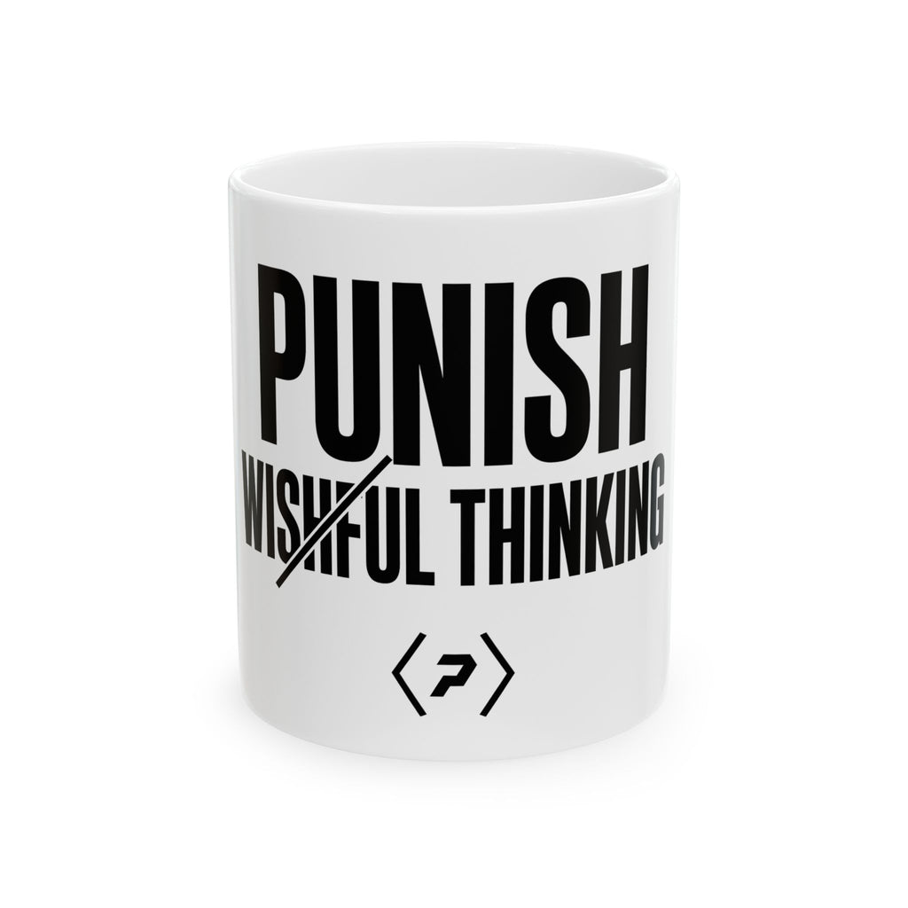 Front of the white PREDICTABLE Punish Wishful Thinking Mug showing its black graphic.