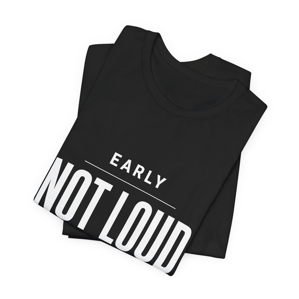 Folded black PREDICTABLE Early Not Loud Tee showing the front graphic.