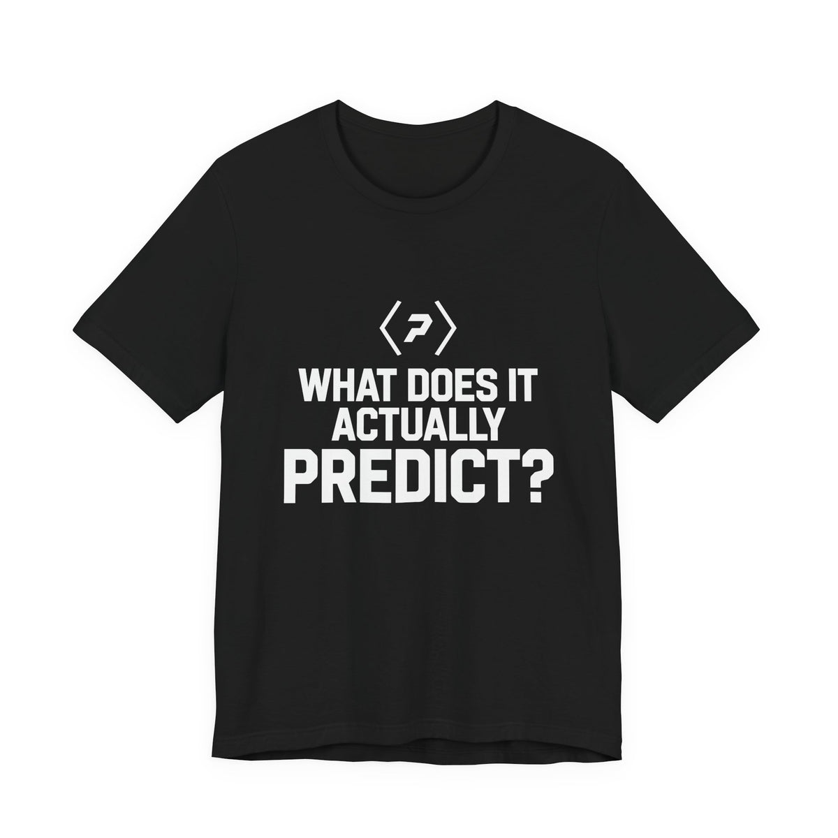 Front of the black PREDICTABLE What Does It Actually Predict Tee showing the chest graphic.