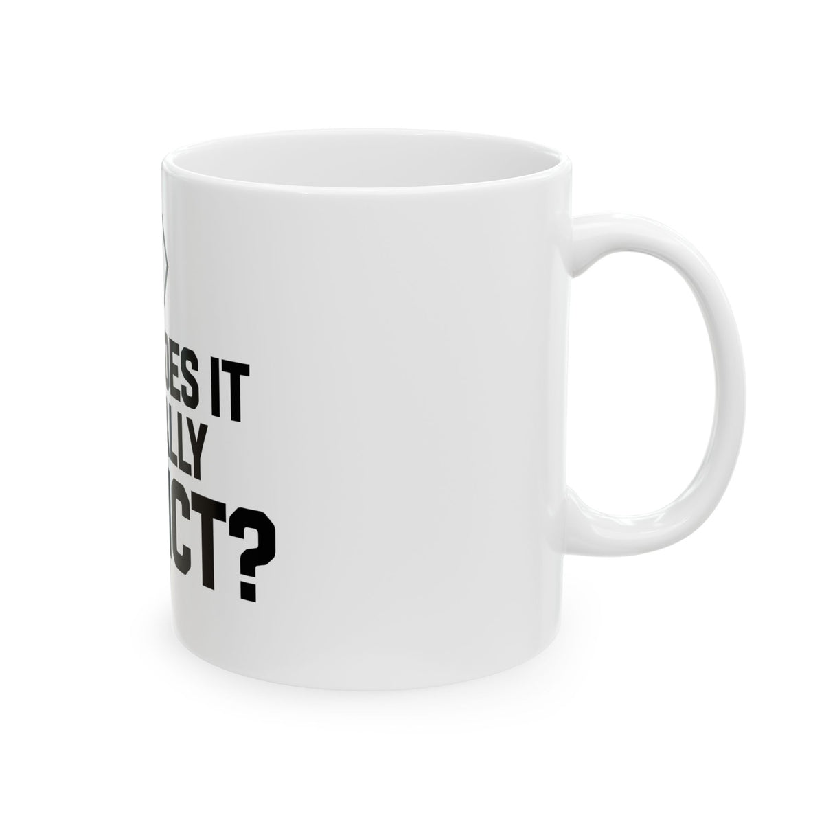 Side view of the white PREDICTABLE What Does It Actually Predict Mug with the handle on the right.