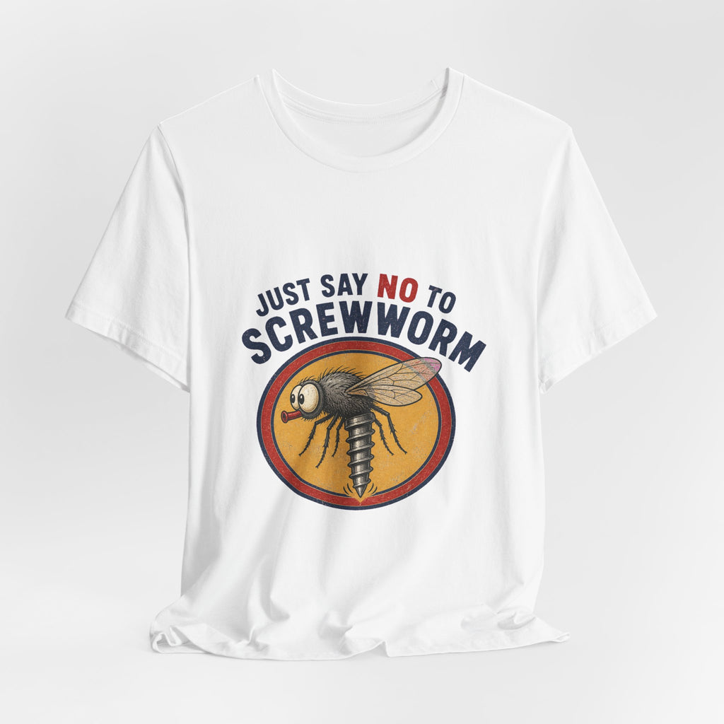White Just Say No to Screwworm Unisex Tee draped against a light gray backdrop.